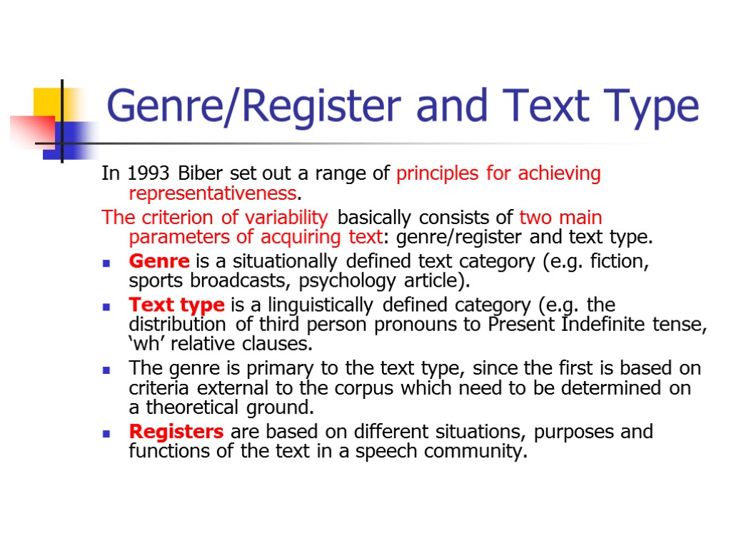 Genre/Register and Text Type In 1993 Biber set out a range of principles for